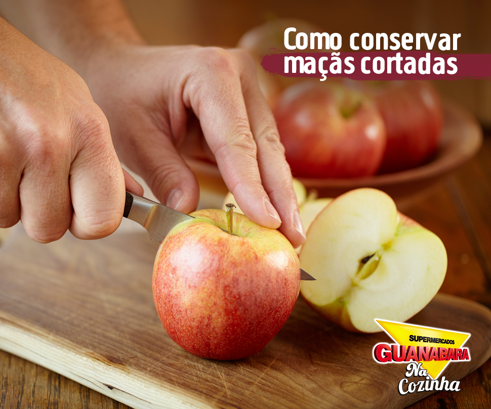 como conservar maçã cortada
