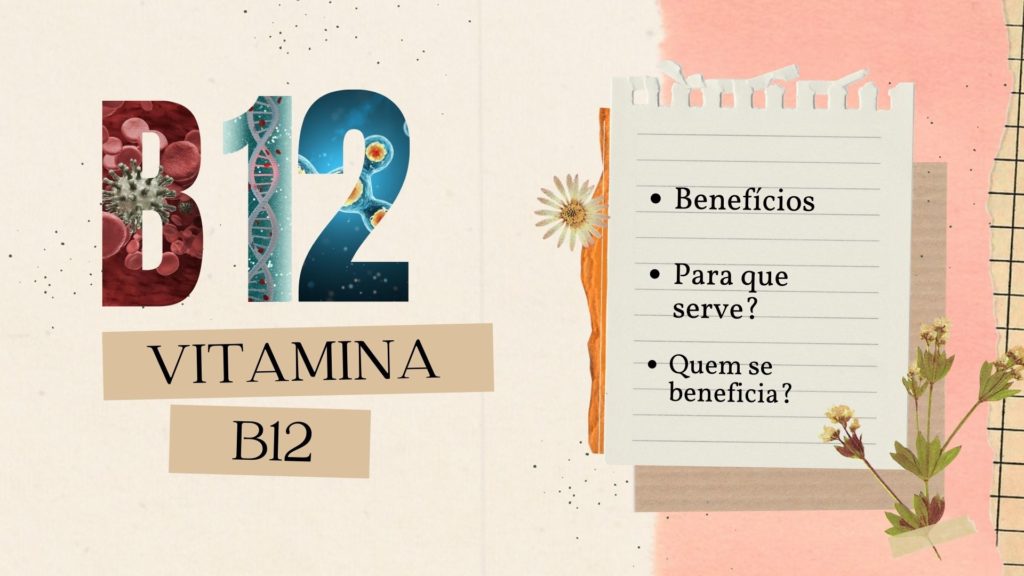 quais os beneficios da vitamina b12